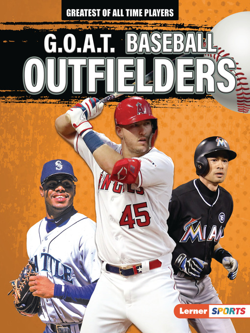 Title details for G.O.A.T. Baseball Outfielders by Alexander Lowe - Available